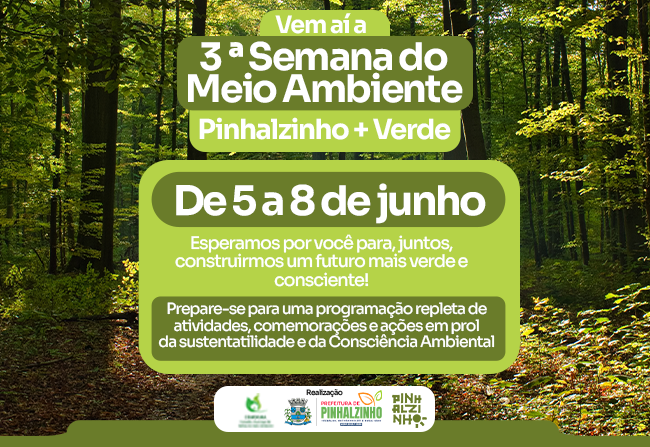 Vêm aí os dias da 3ª Semana do Meio Ambiente em Pinhalzinho!